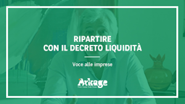 Ripartire con il decreto liquidità Voce alle imprese Arkage