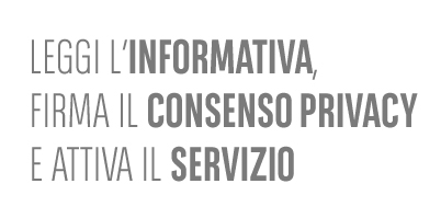 Leggi l’informativa (inserire link al foglio Informativo CDE),firma il consenso privacy e attiva il servizio